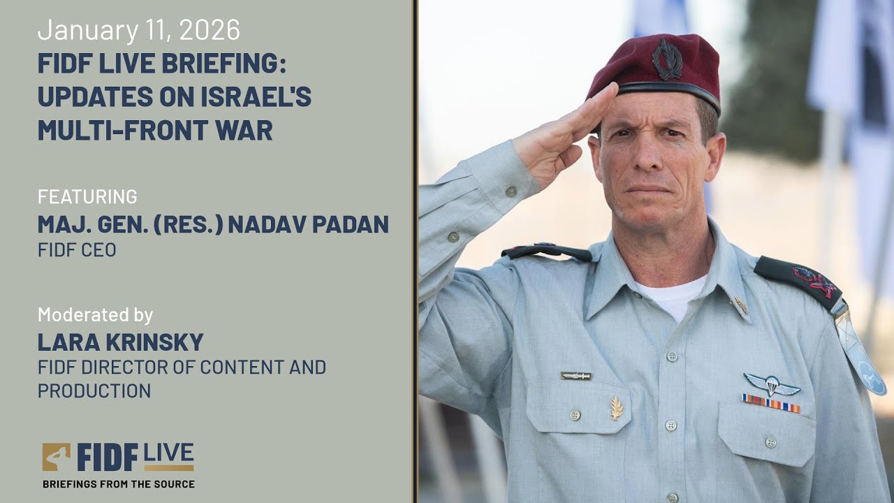 FIDF LIVE BRIEFING: Maj. Gen. (Res.) Nadav Padan, FIDF CEO - January 11, 2026