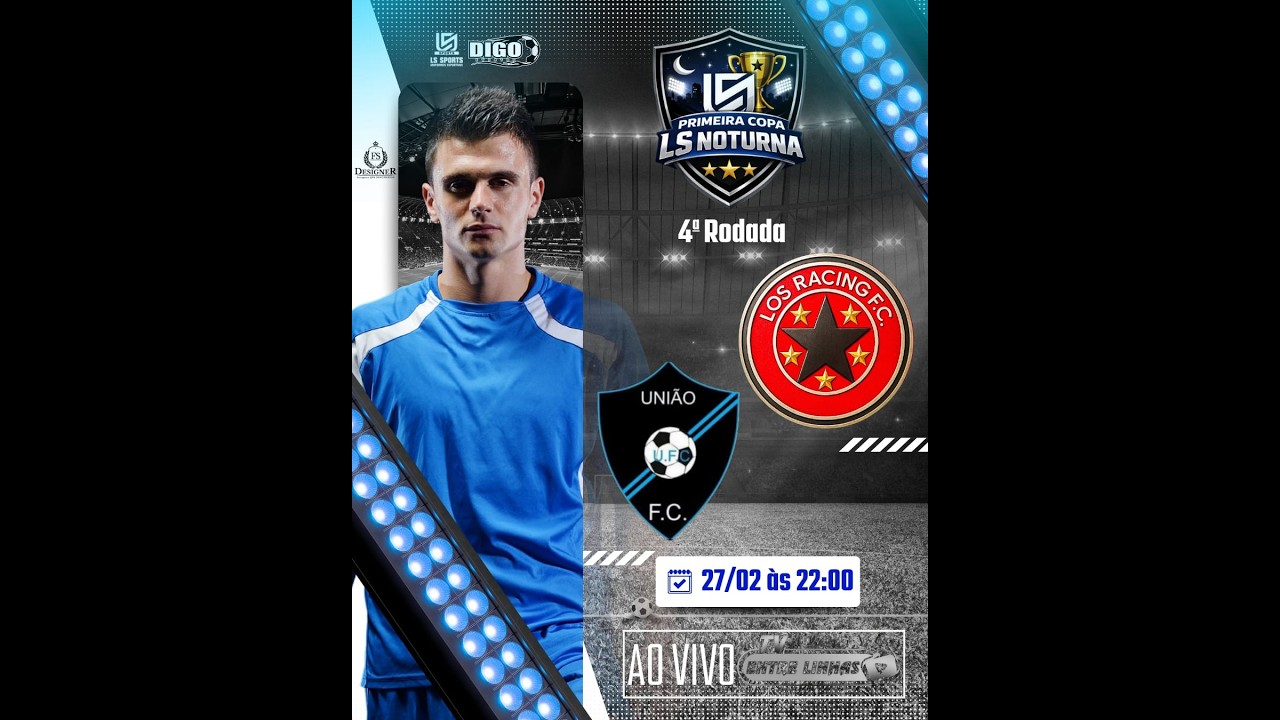 1° COPA LS UNIFORME EPORTIVO - 4° RODADA - UNIÃO F.C x LOS RACING F.C