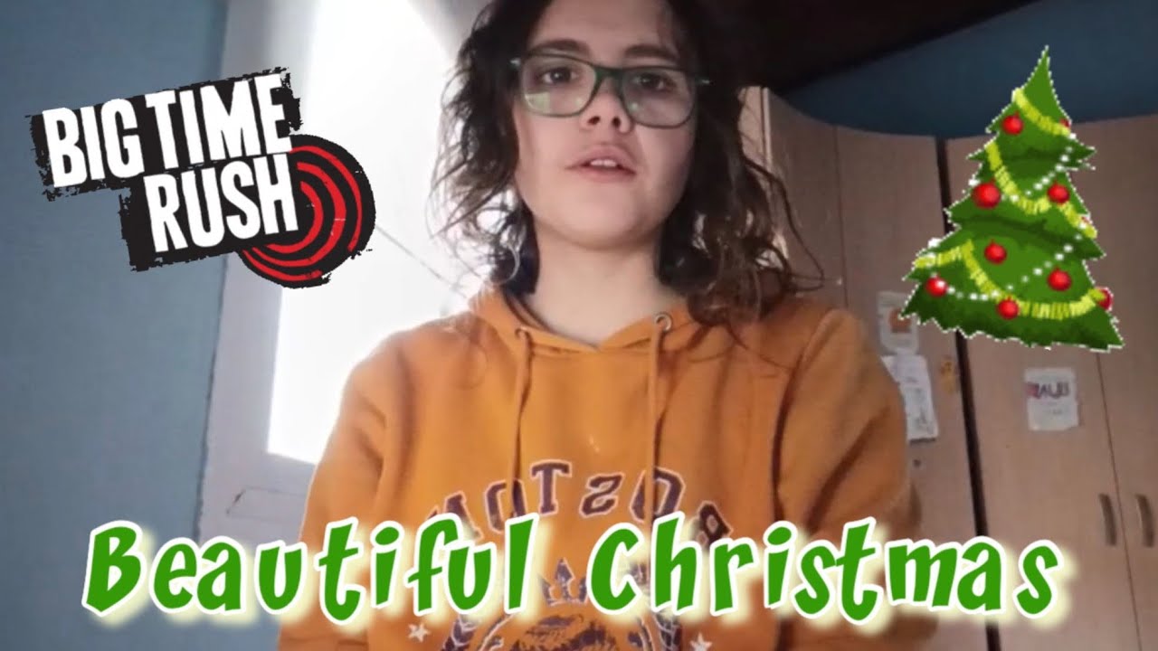 Beatiful Christmas- Big Time Rush- (Jana)