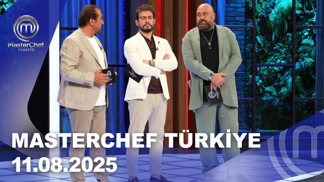 MasterChef Türkiye | 11.08.2025 @masterchefturkiye