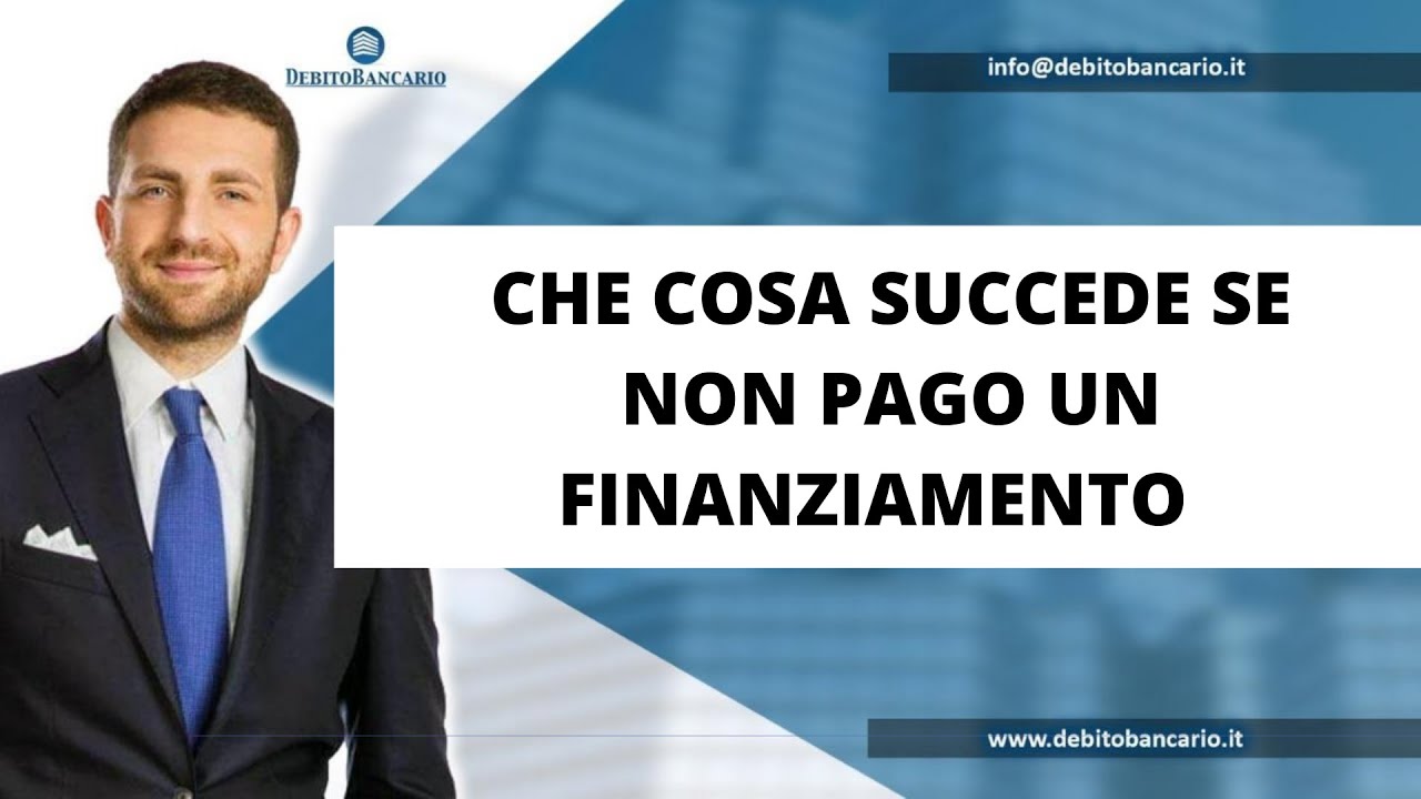 CHE COSA SUCCEDE SE NON PAGO UN FINANZIAMENTO