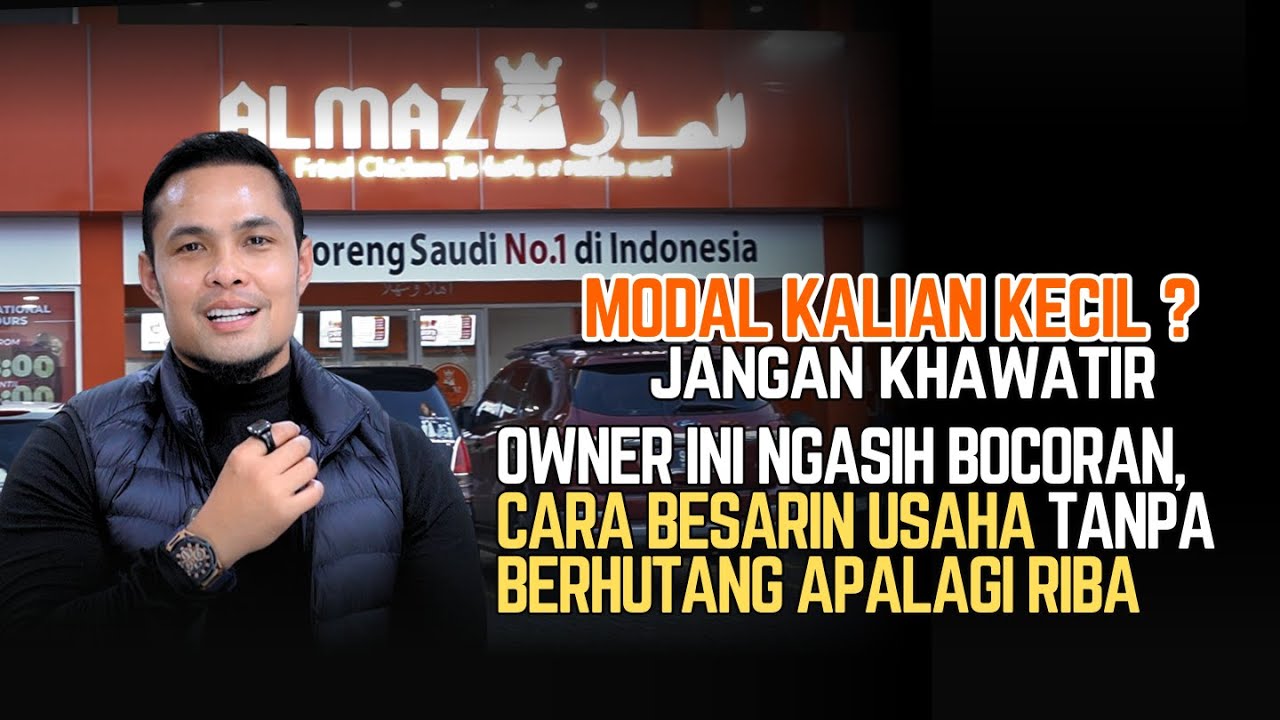 MINIM MODAL ? INI SOLUSINYA, CARA MEMBANGUN BISNIS BESAR RATUSAN CABANG TANPA BERHUTANG & RIBA