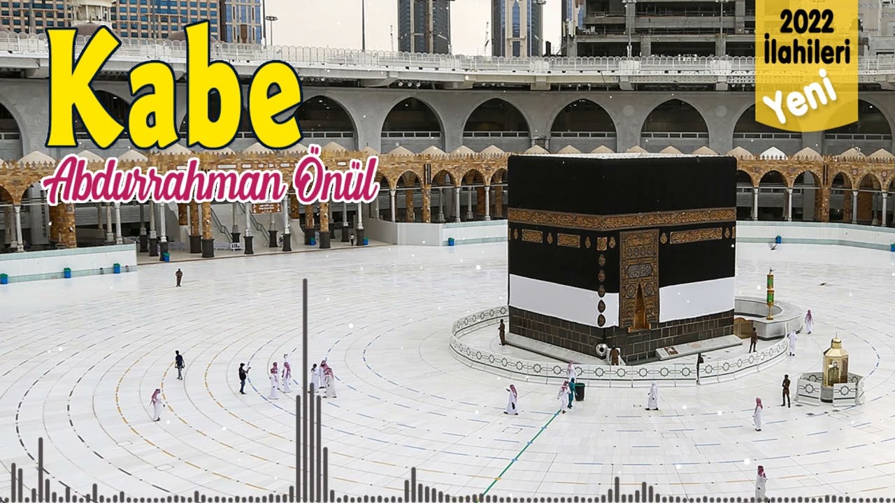 Kabe - Abdurrahman Önül 💖 İlahi Vakti
