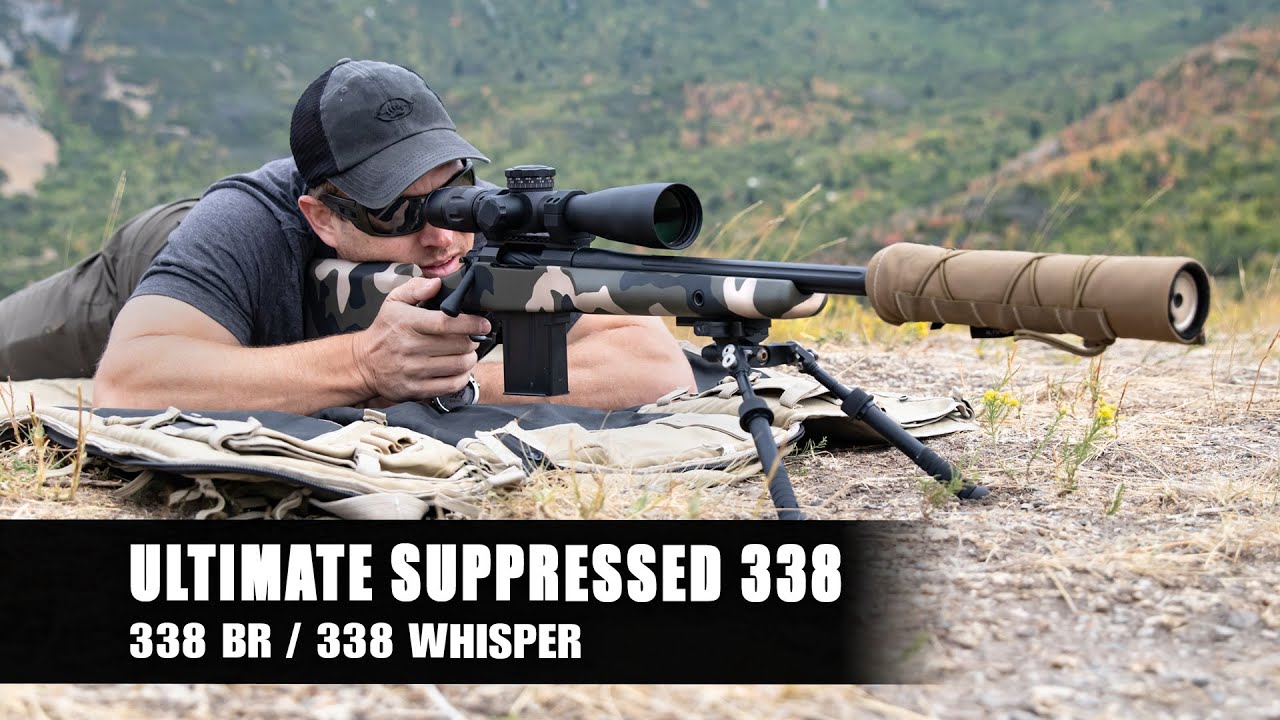 The Ultimate Suppressed 338 Caliber Rifle - 338BR / 338 Whisper