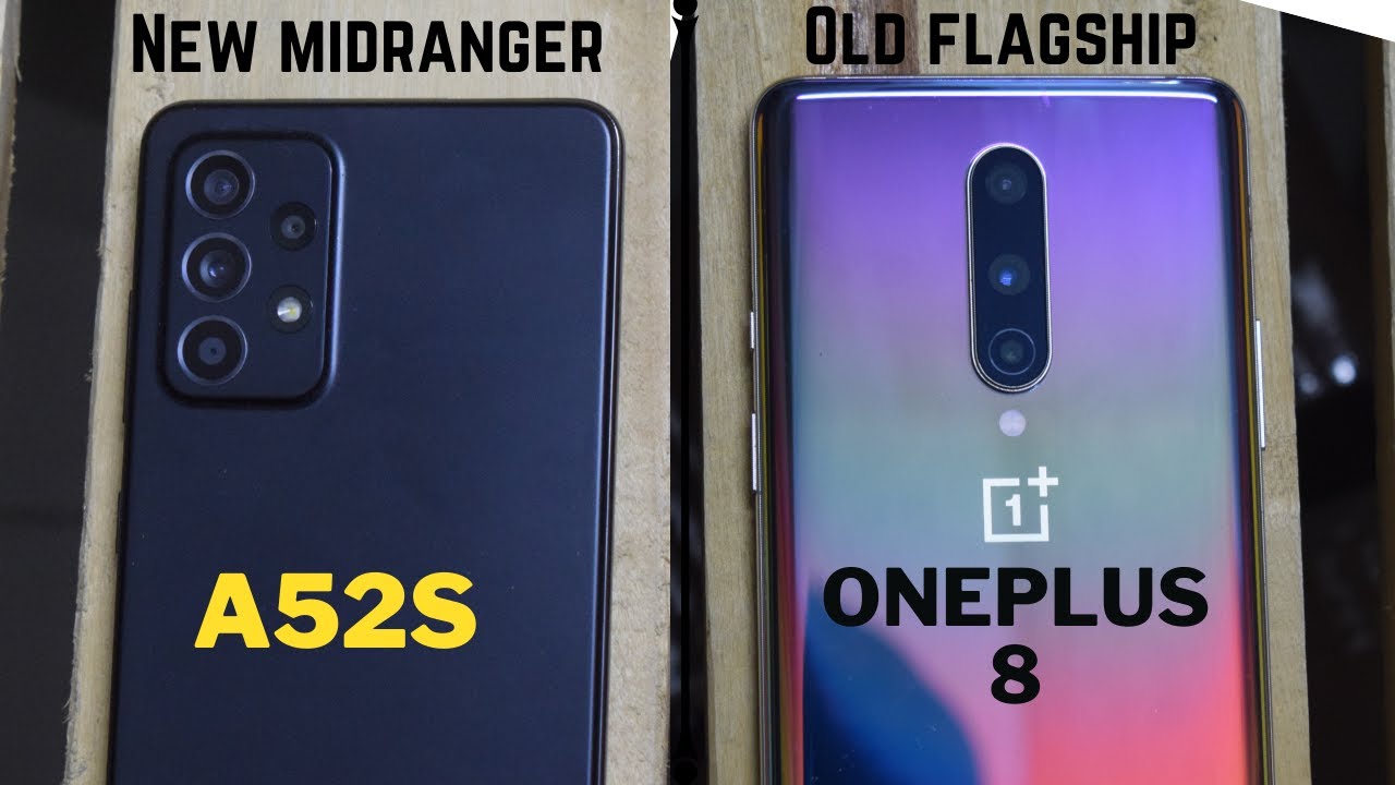 Samsung Galaxy A52s vs OnePlus 8 - New midrange king or Old evergreen flagship?
