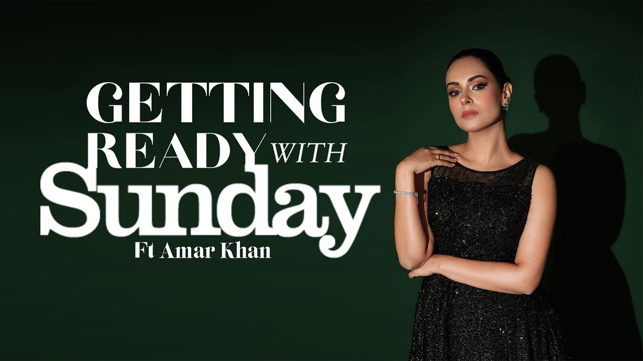 Getting ready with Sunday Ft. Amar Khan | LSA&rsquo;23 | Episode 3 | Sunday Times Exclusive