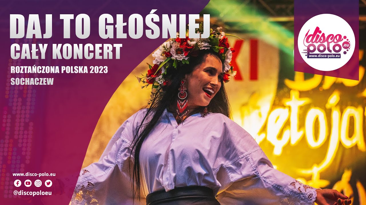 Daj To Głośniej - Cały Koncert (Roztańczona Polska Sochaczew 2023) Disco-Polo.eu