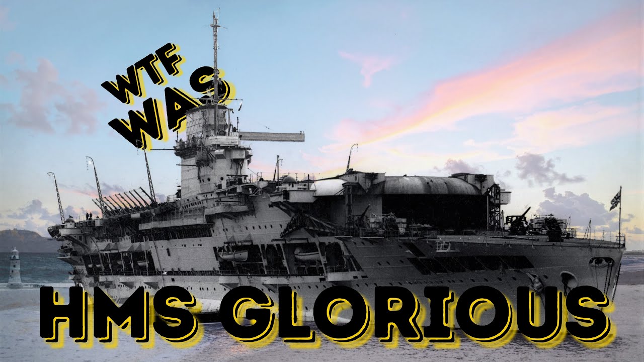 HMS Glorious: авианосец, потопленный линкорами