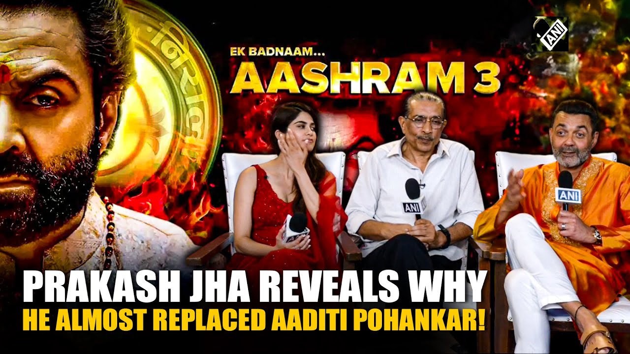 Ek Badnaam Aashram Season 3-Part 2: Prakash Jha opens up about casting Aaditi Pohankar for her role