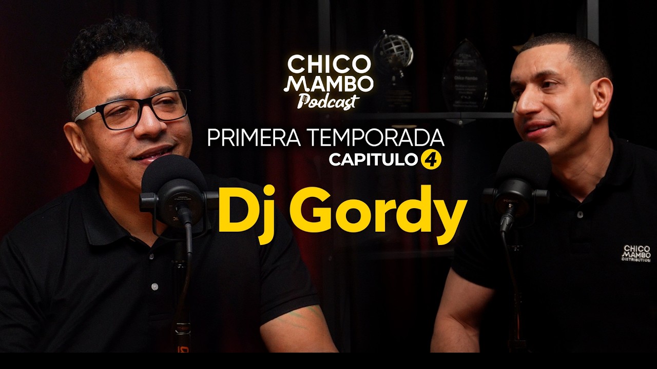 Chico Mambo Podcast | T1 - Cap. 4 | Dj Gordy