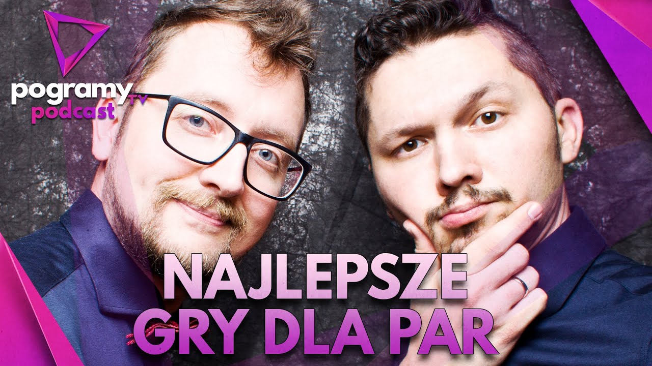 Nasze najlepsze gry dla Par 🎙👀 | PogramyTV PodCast odc. 65