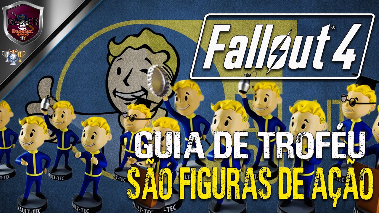 Fallout 4 | S&atilde;o Figuras De A&ccedil;&atilde;o - Guia De Trof&eacute;u\Conquista.