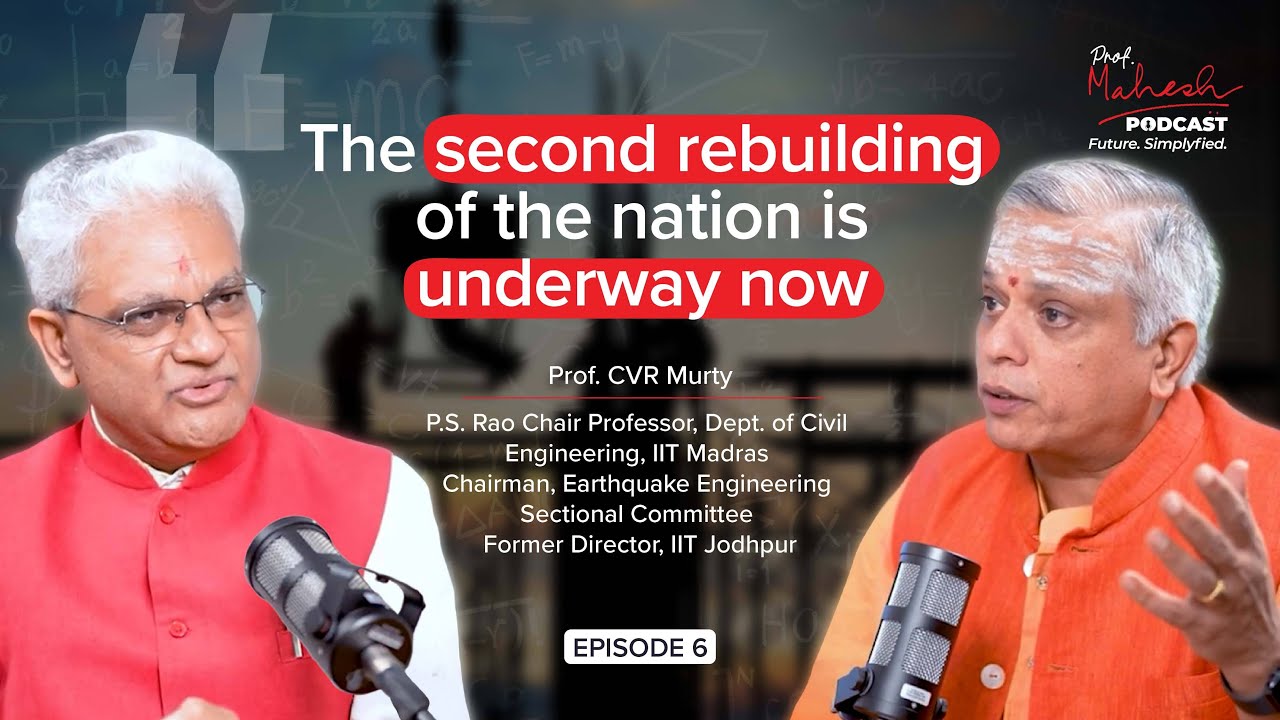 Prof. CVR Murty on Civil Engineers Rebuilding the Nation | Episode 6