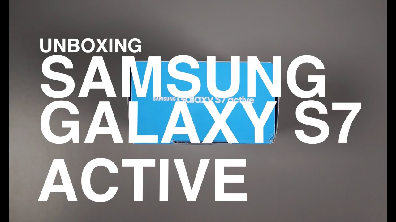 Samsung Galaxy S7 Active Unboxing and Tour!