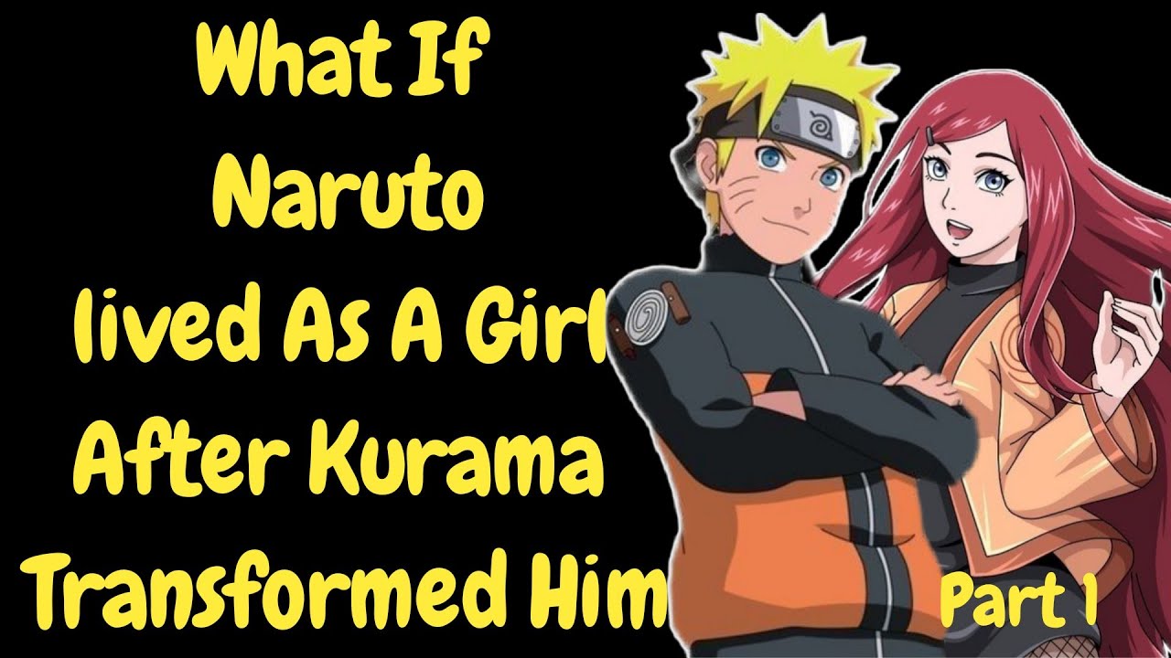 What if Naruto lived as a girl after Kurama transformed him? Part1/@narutoaudiofanfics 
