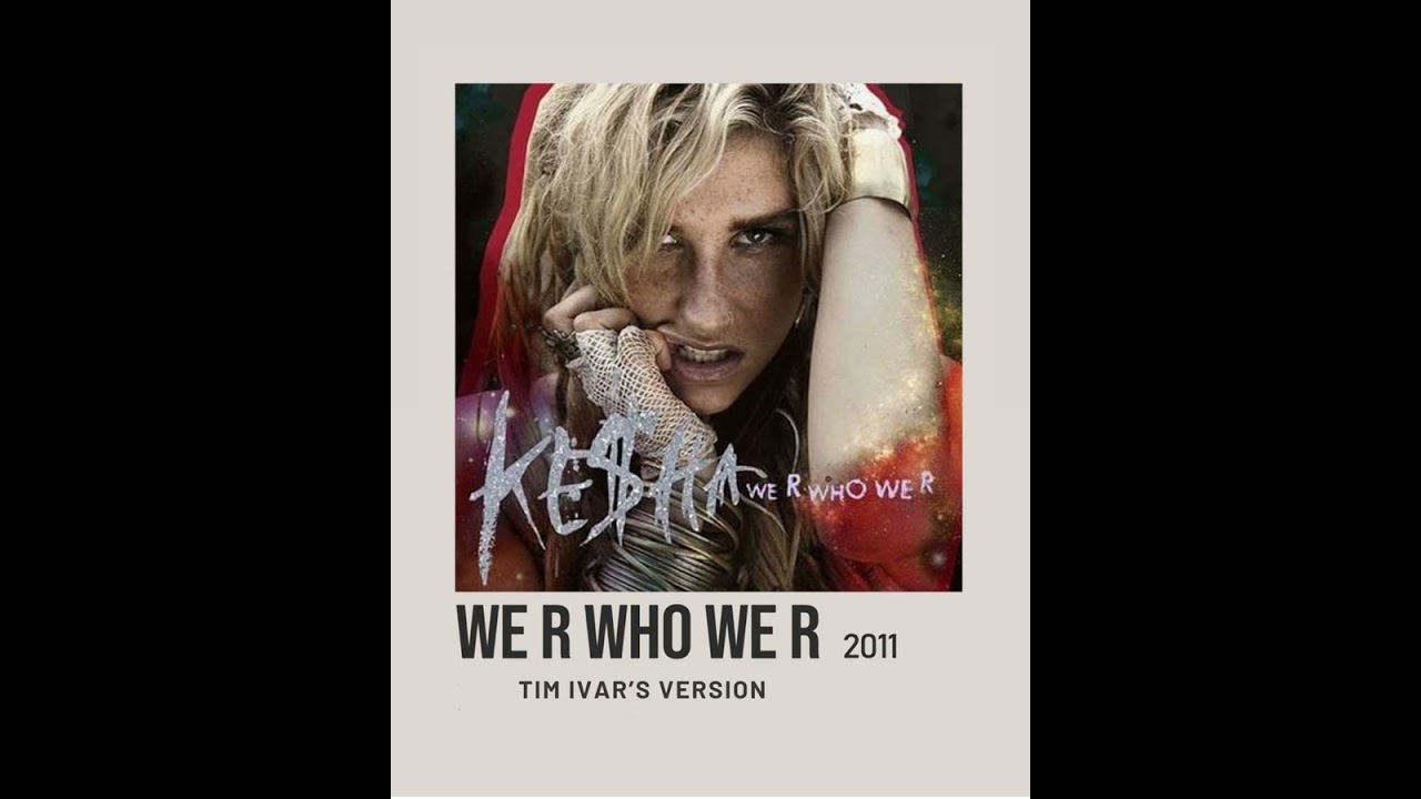 Ke$ha - We R Who We R (Tim Ivar's version)
