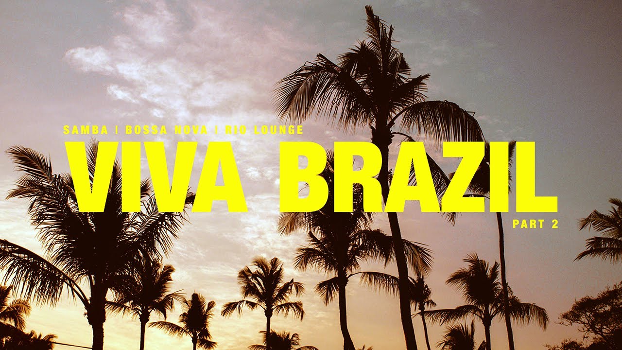 VIVA BRAZIL | Samba, Bossa Nova, Rio Lounge, and Soul Vibes [Playlist 2]