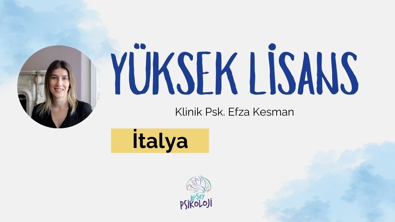 Klinik Psk. Efza Kesman'dan İtalya'da Yüksek Lisans Yapmak ve Detayları