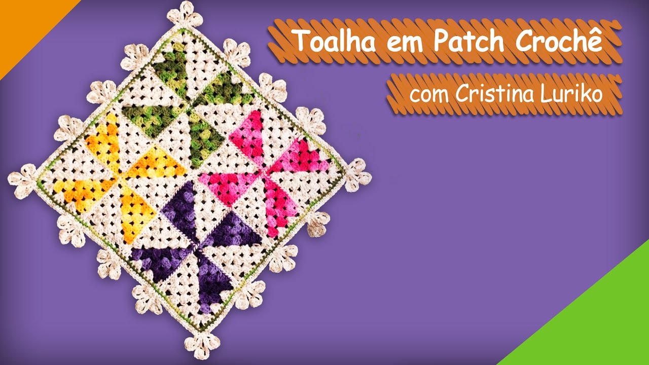 Toalha Catavento em PatchCrochê - Cristina Luriko | Vitrine do Artesanato na TV - Gazeta