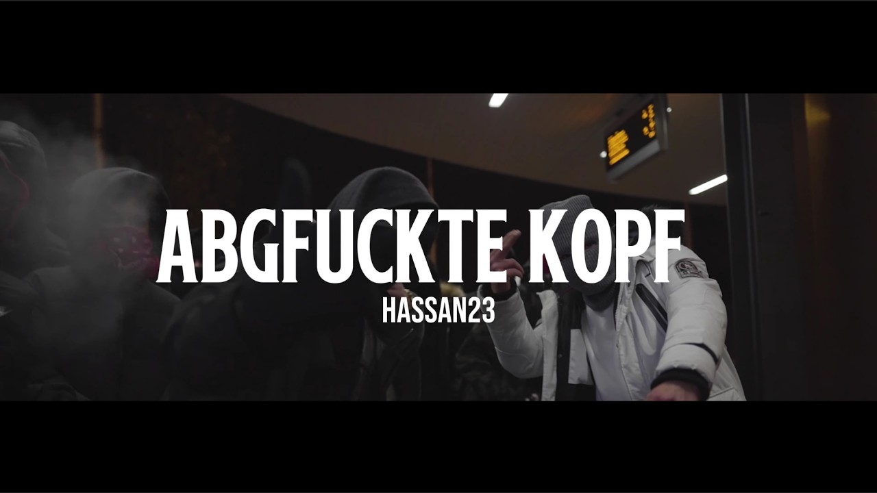Hassan23 &laquo;Abgfuckte Kopf&raquo; (Official 4K Video)