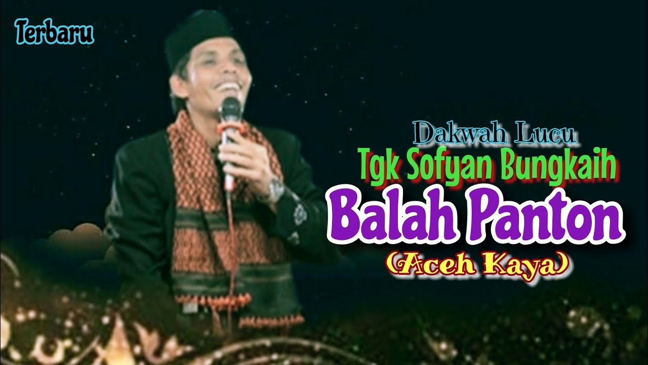 Dakwah Lucu | Tgk Sofyan Bungkaih | Balah Panton (Aceh Kaya)