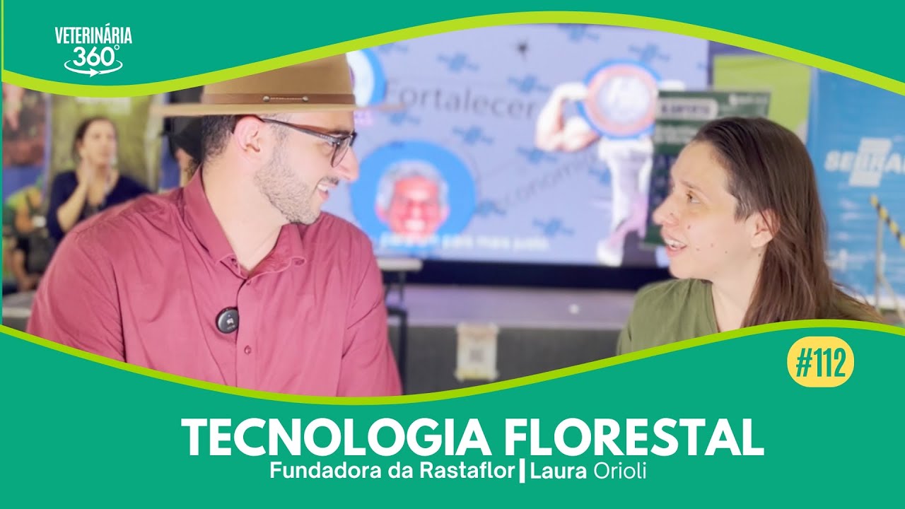 Floresta e Agro: Oportunidades de Renda Sustent&aacute;vel no Brasil - Laura Orioli - Veterin&aacute;ria360 #112