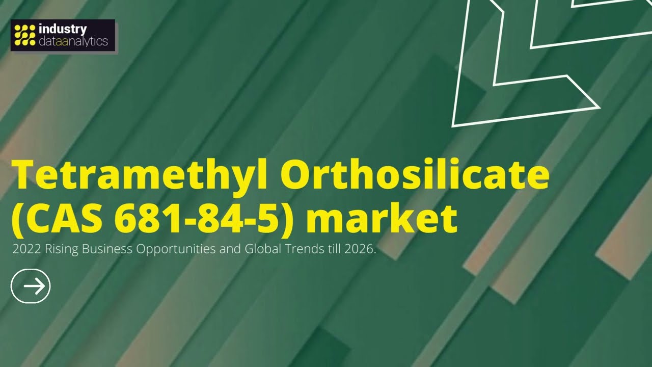 Tetramethyl Orthosilicate (CAS 681-84-5) Market | Industry Data Analytics