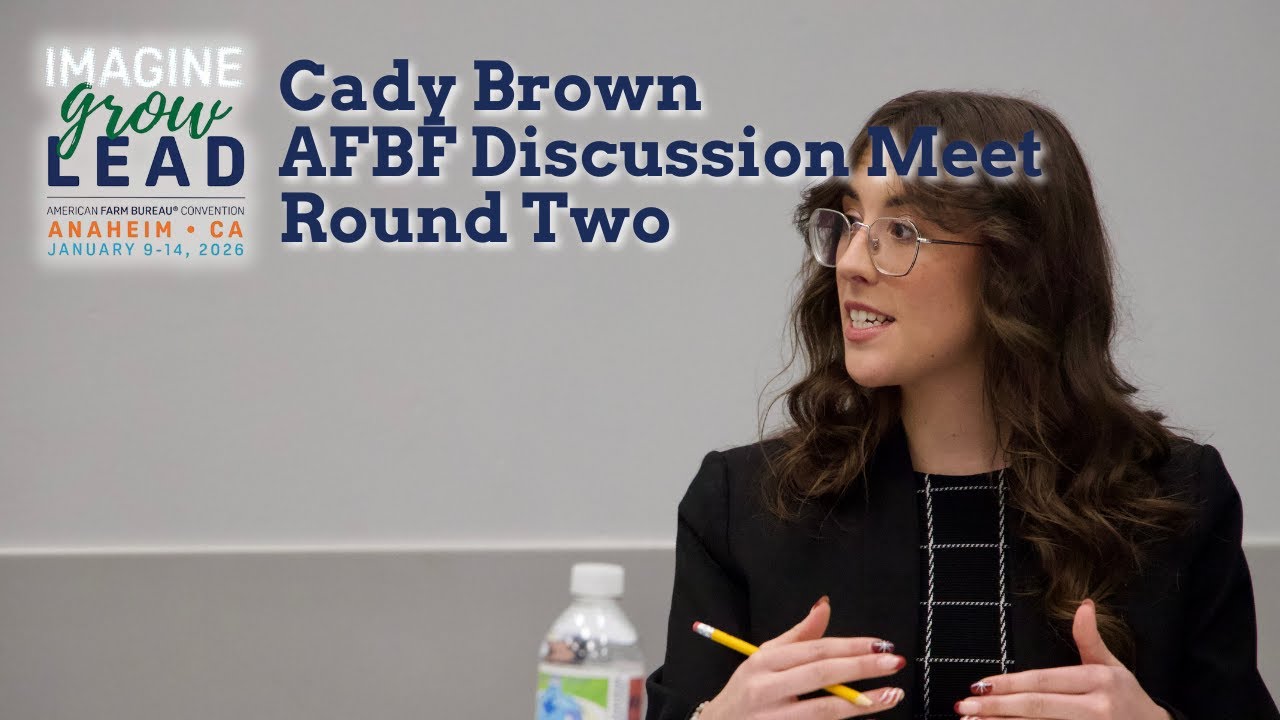 Cady Brown | American Farm Bureau YF&R Discussion Meet | Round Two