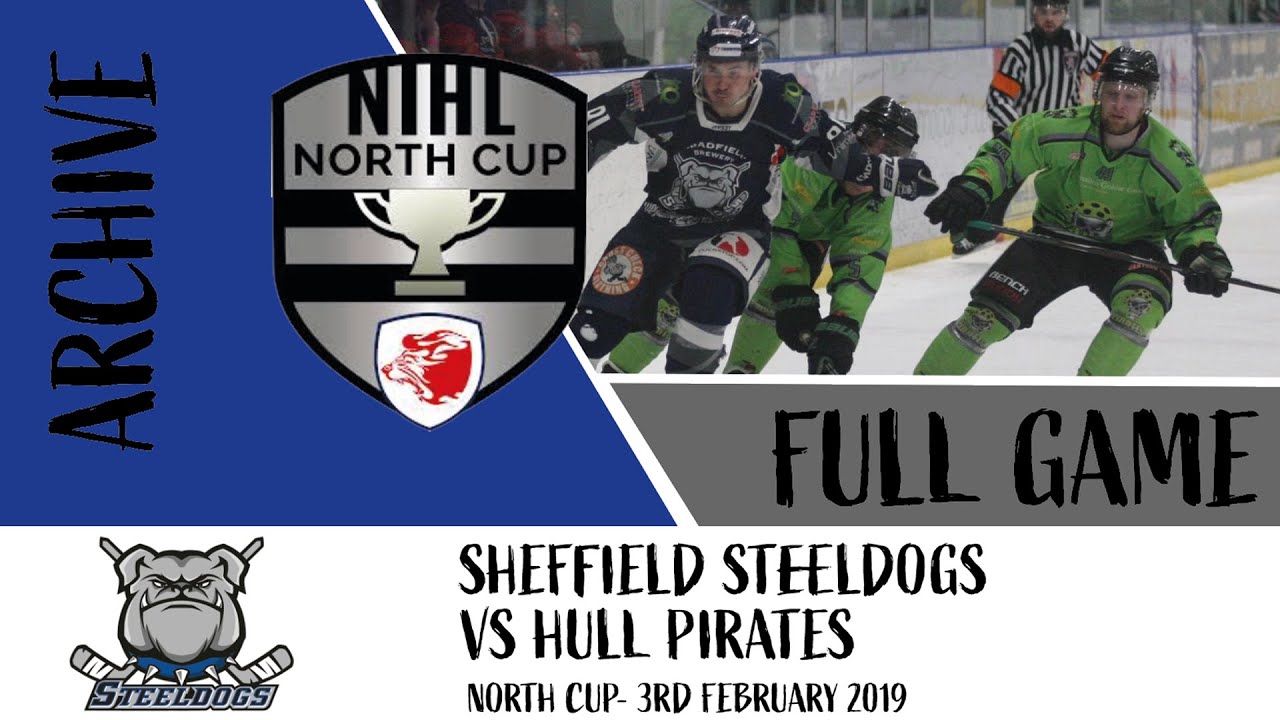 Sheffield Steeldogs v Hull Pirates - North Cup Semi Final 2nd Leg - February 3rd 2019