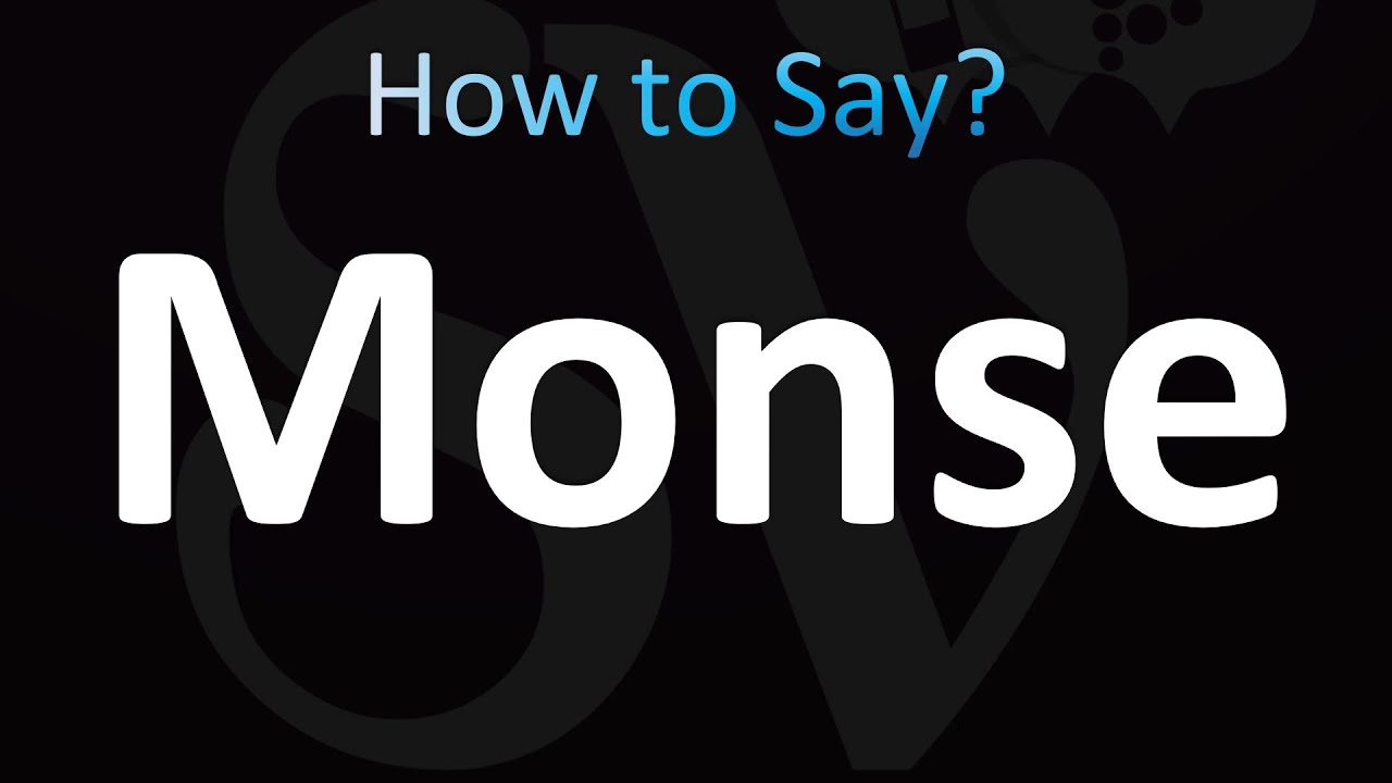How to Pronounce Monse