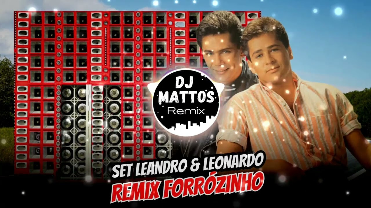SET LEANDRO & LEONARDO TBT REMIX FORRÓZINHO