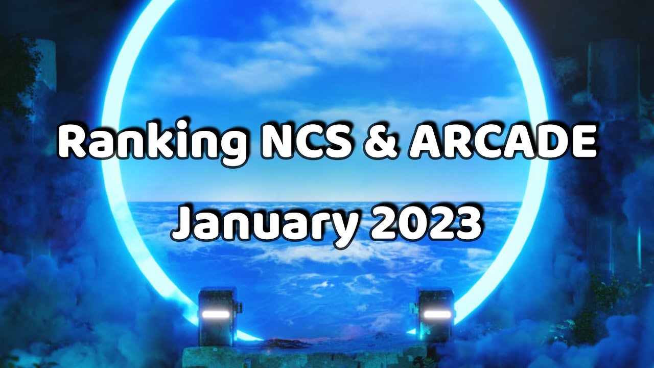 Ranking NCS & ARCADE: January 2023