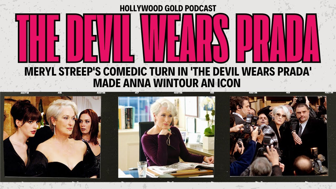 Meryl Streep's Comedic Turn in The Devil Wears Prada Made Anna Wintour an Icon | Hollywood Gold