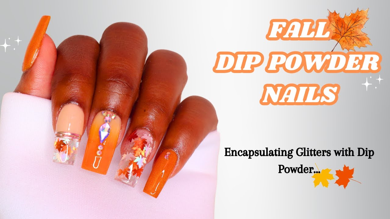 HOW TO ENCAPSULATE GLITTER FALL LEAVES WITH DIP POWDER