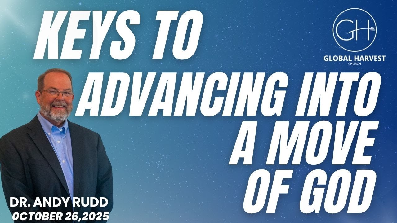 Sunday Morning |Keys to Advancing into a Move of God| Oct 26,2025| Dr. Andy Rudd