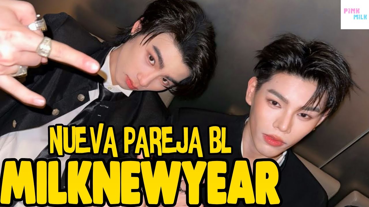 MilkNewyear Puede Ser De Las Mejores Parejas BL En Este 2026 😛💖 :::Pink Milk:::