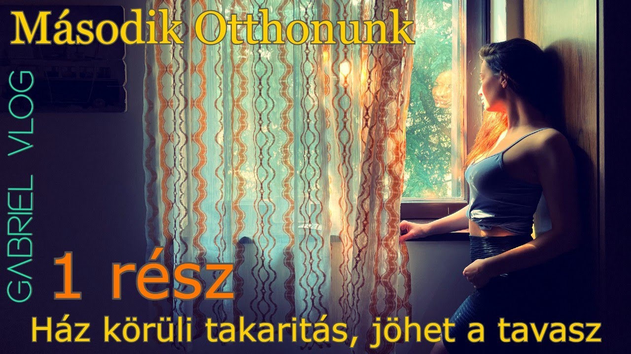 Budapesti Otthonunk - 1 r&eacute;sz - H&aacute;z k&ouml;r&uuml;li takarit&aacute;s, j&ouml;het a tavasz GABRIEL VLOG