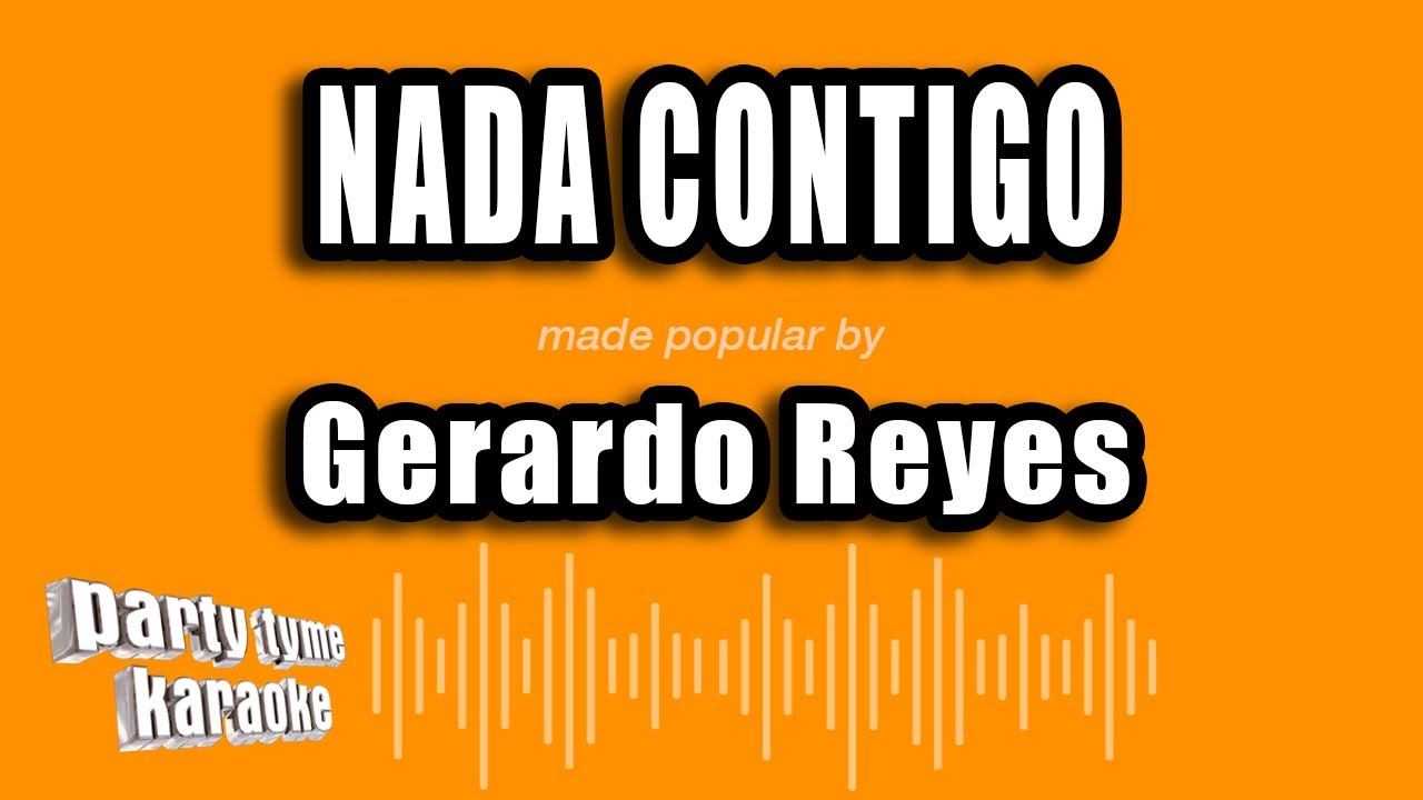 Gerardo Reyes - Nada Contigo (Versión Karaoke)
