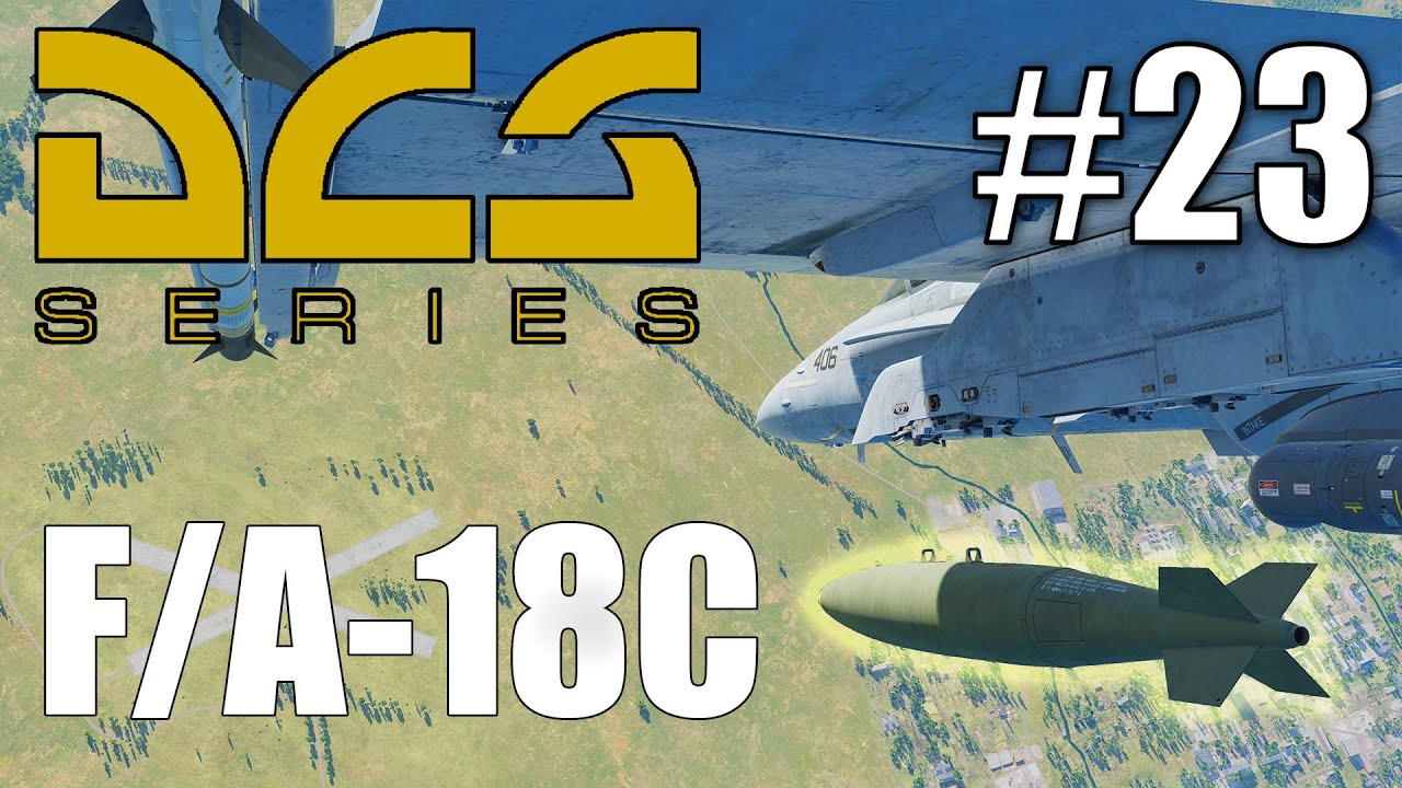DCS: F/A-18C - #23 - A/G: ungelenkte Bomben (CCIP)