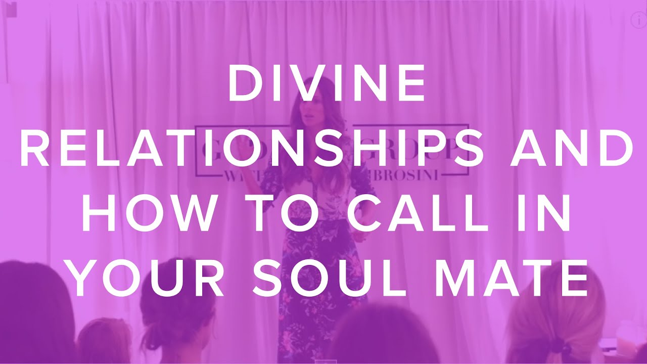 Divine Relationships And How To Call In Your Soul Mate