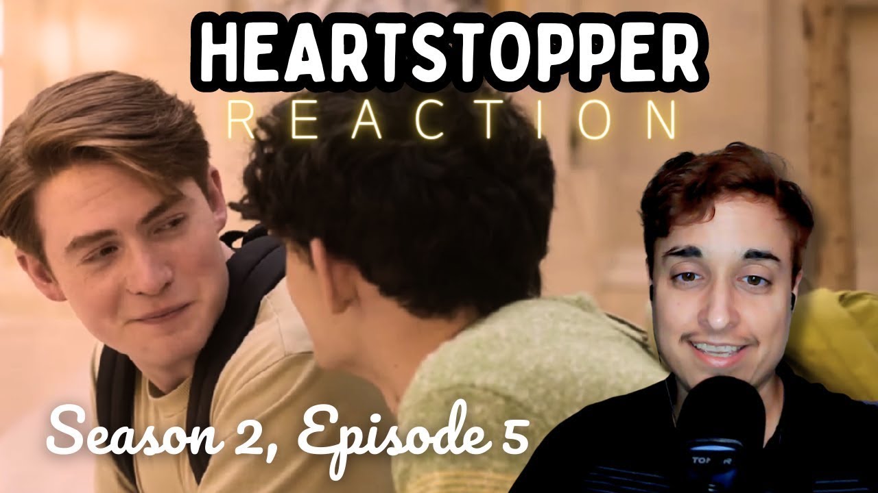 Heartstopper S2 Ep 5 REACTION: 