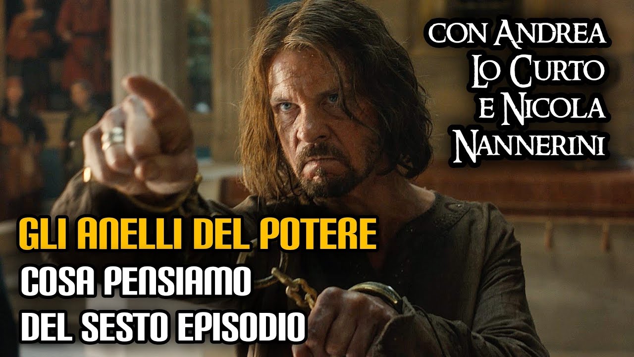 Gli Anelli del Potere: cosa pensiamo del sesto episodio (con Andrea Lo Curto e Nicola Nannerini)