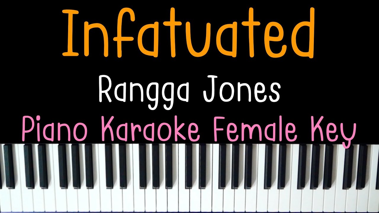 Infatuated - Rangga Jones | (เปียโน คาราโอเกะ คีย์ผู้หญิง) | PIANO KARAOKE Female Key