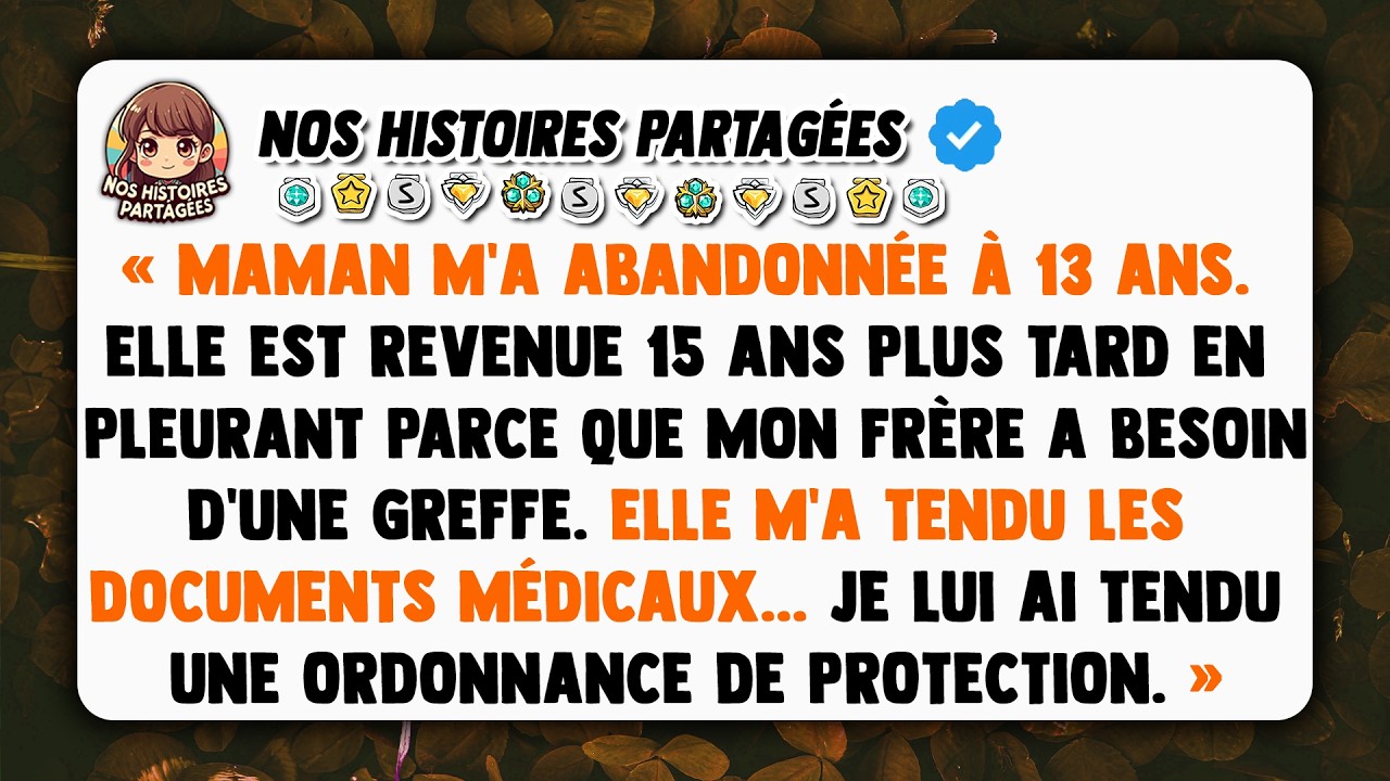 Maman m'a abandonnée à 13 ans. Elle est revenue 15 ans plus tard en pleurant parce que mon frère...