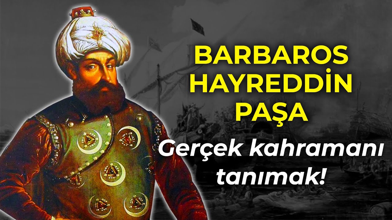 GERÇEK KAHRAMANI TANIMAK! - BARBAROS HAYREDDİN PAŞA – AHMET ŞİMŞİRGİL