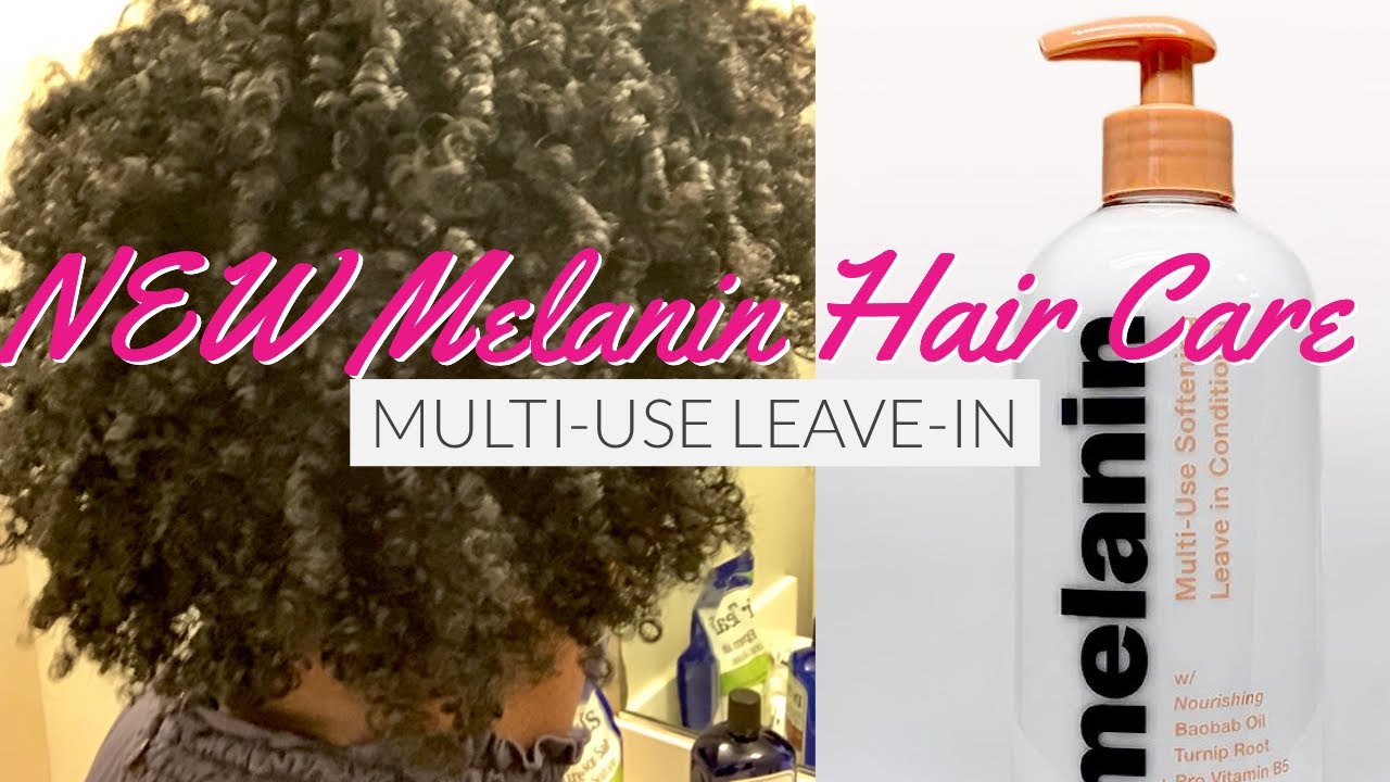 *NEW* MELANIN HAIRCARE MULTI-USE LEAVE IN CONDITIONER| Styling Natural Hair With Melanin Leave In