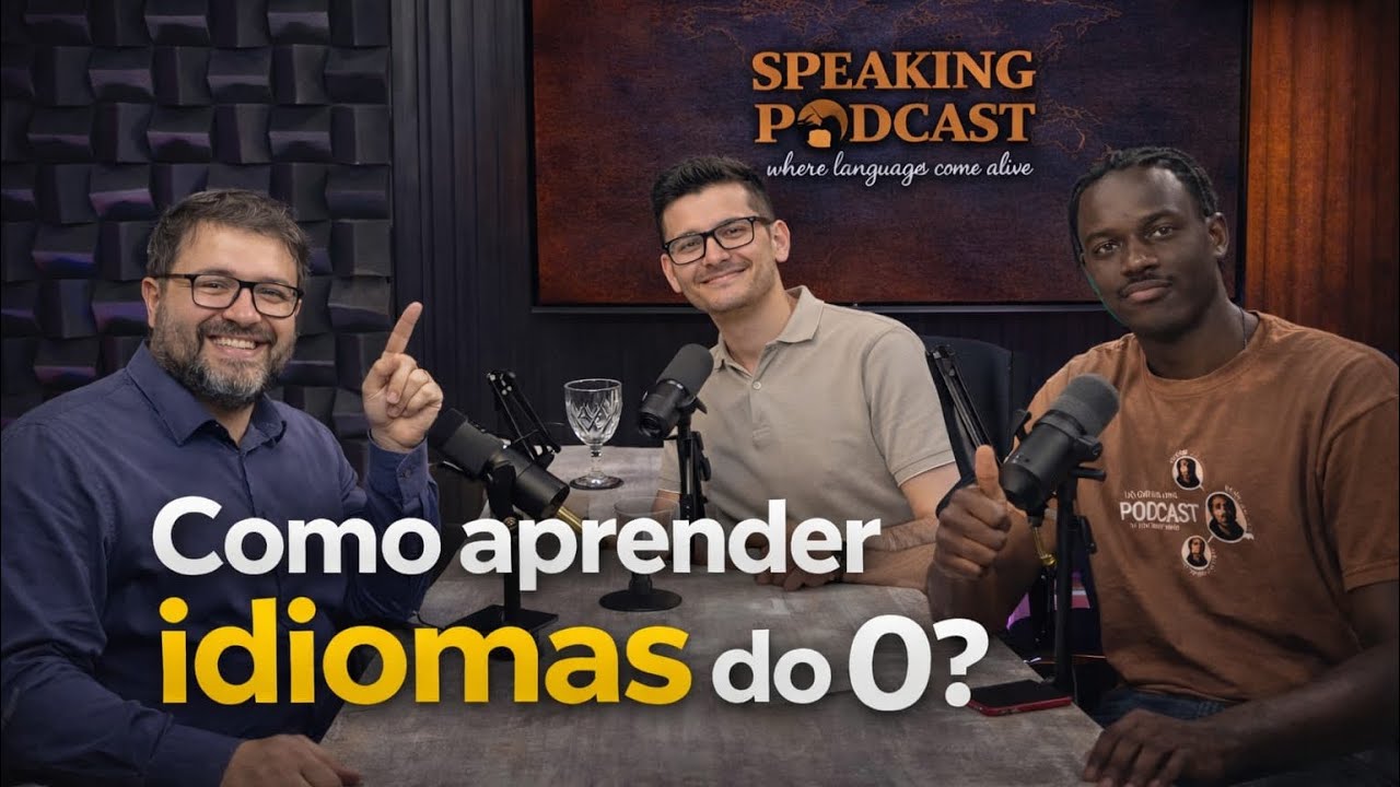 Como Aprender Vários Idiomas do Zero ? Speaking Podcast Brasil 🇧🇷 -Guia Completo | Ep.01