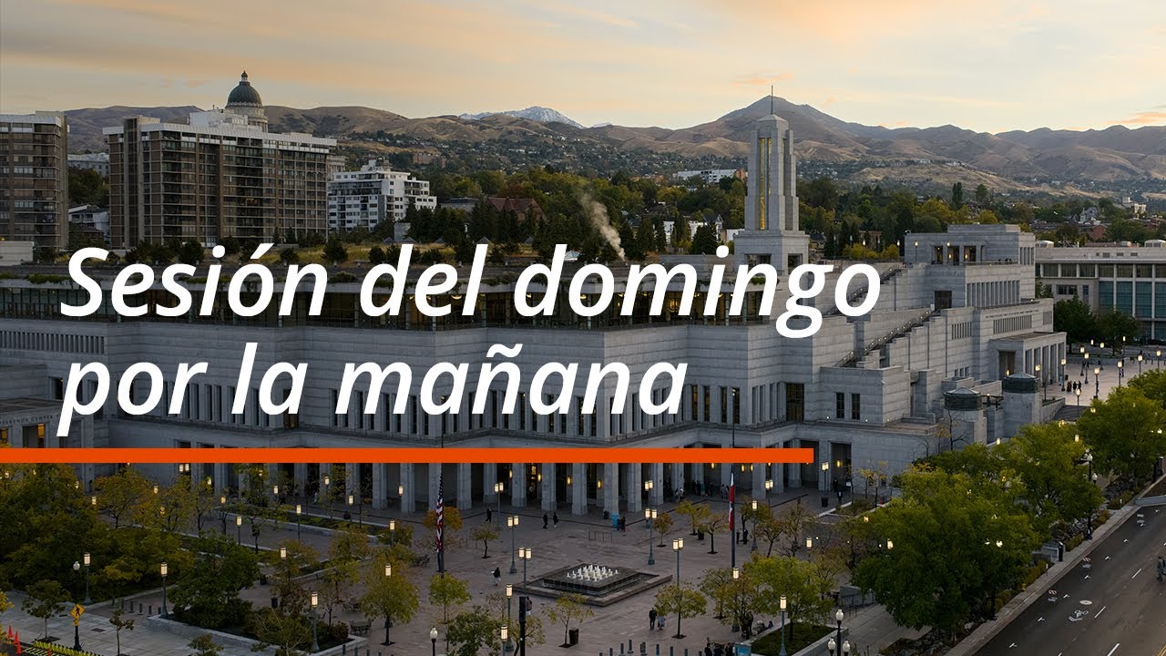 Sunday Morning Session | Conferencia General de Octubre 2025