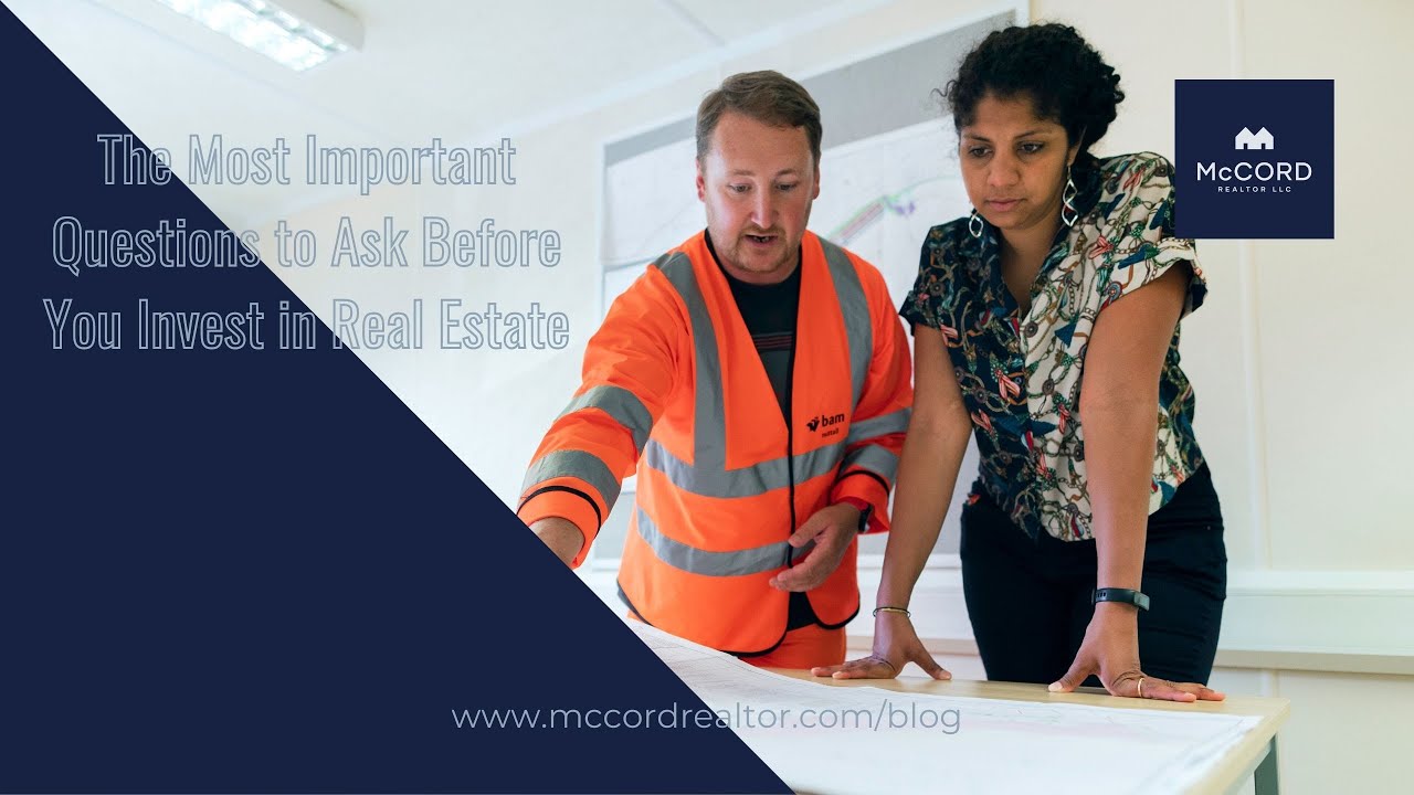 The Most Important Questions to Ask Before You Invest in Real Estate