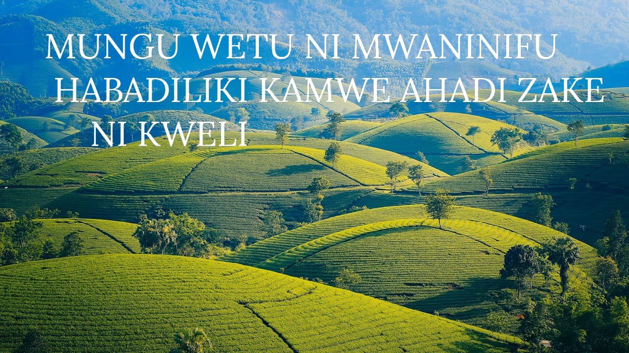 MUNGU WETU NI MWAMINIFU DAIMA